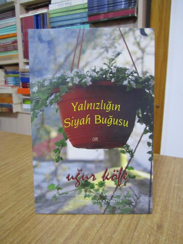 Yalnızlığın Siyah Buğusu - Uğur Köfe