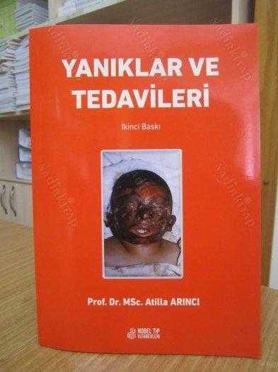 Yanıklar ve Tedavileri - Prof. Dr. MSc. Atilla Arıncı [2.Baskı]