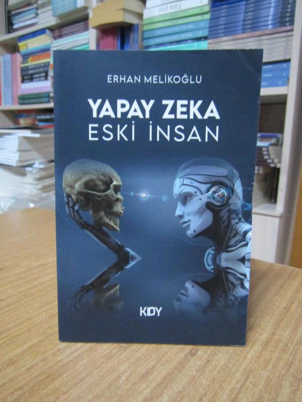 Yapay Zeka Eski İnsan - Erhan Melikoğlu