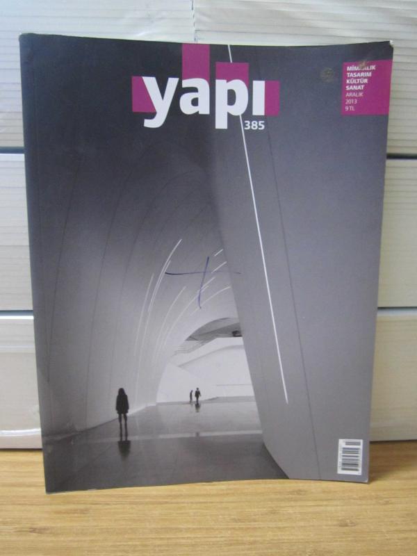 Yapı Dergisi - Sayı 385 - Aralık 2013 - Aylık Mimarlık Tasarım Kültür Sanat Dergisi - Yapı-Endüstri Merkezi A.Ş.