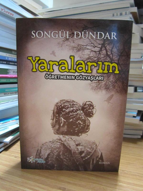 Yaralarım Öğretmenin Gözyaşları - Songül Dündar [İmzalı]