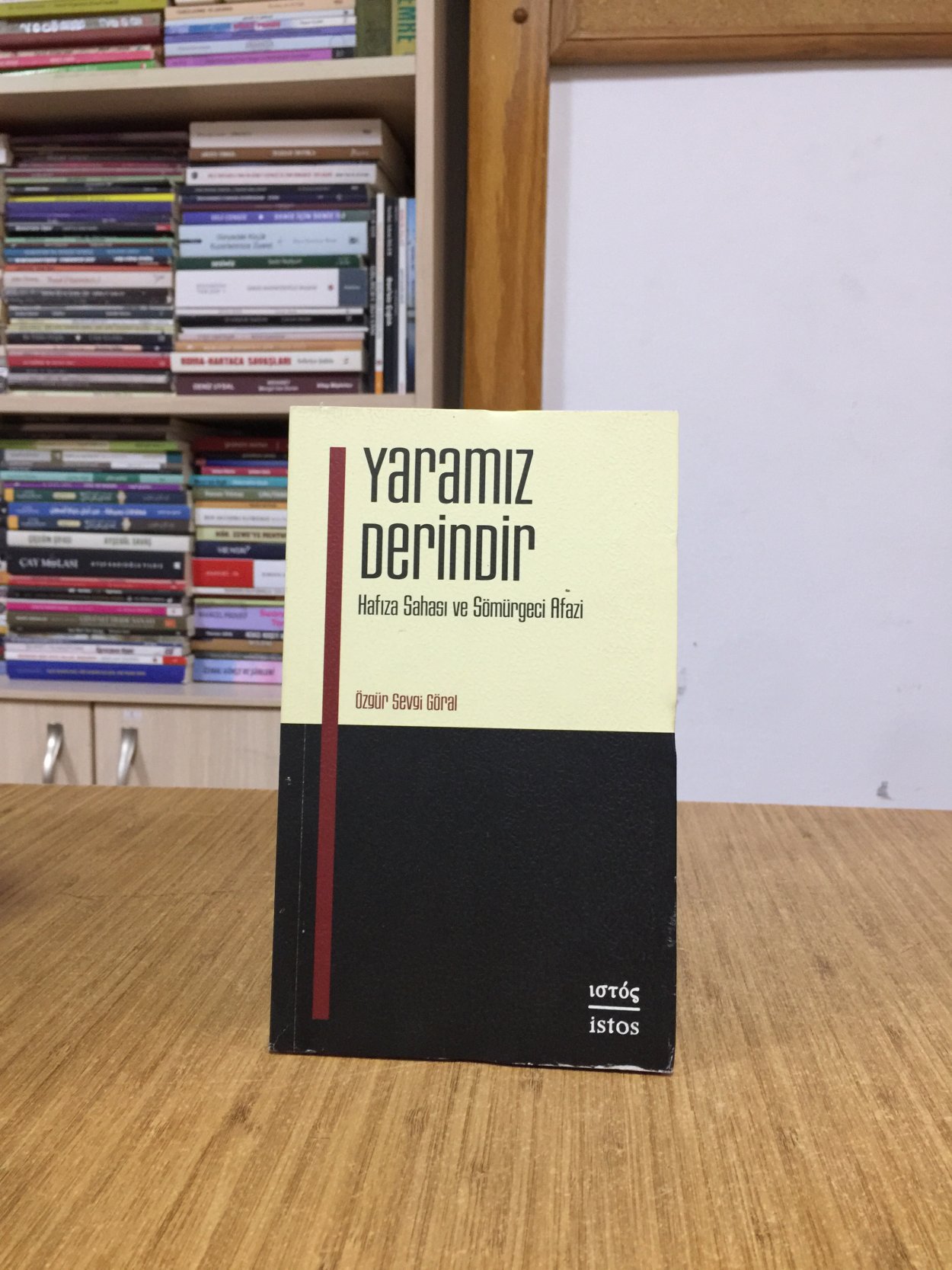 Yaramız Derindir Hafıza Sahası ve Sömürgeci Afazi - Özgür Sevgi Göral