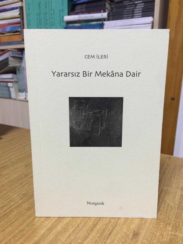 Yararsız Bir Mekana Dair - Cem İleri