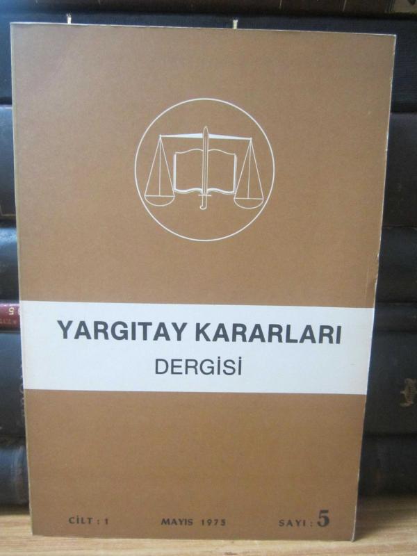 Yargıtay Kararları Dergisi - Cilt 1 Sayı 5 Mayıs 1975