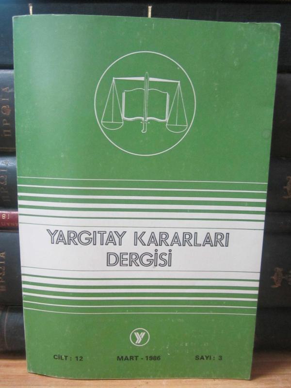 Yargıtay Kararları Dergisi - Cilt 12 Sayı 3 Mart 1986