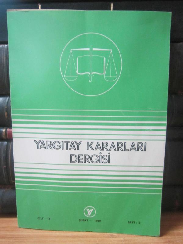Yargıtay Kararları Dergisi - Cilt 15 Sayı 2 Şubat 1989