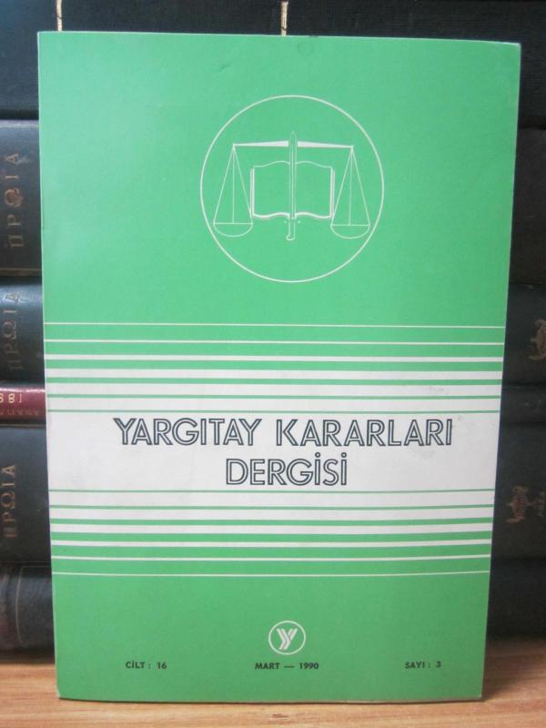 Yargıtay Kararları Dergisi - Cilt 16 Sayı 3 Mart 1990