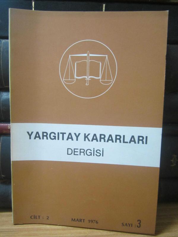 Yargıtay Kararları Dergisi - Cilt 2 Sayı 3 Mart 1976