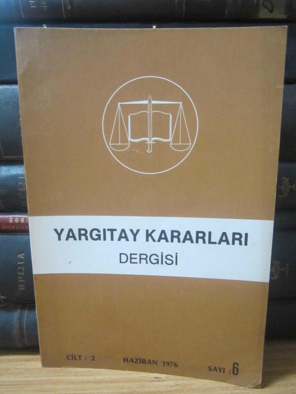 Yargıtay Kararları Dergisi - Cilt 2 Sayı 6 Haziran 1976