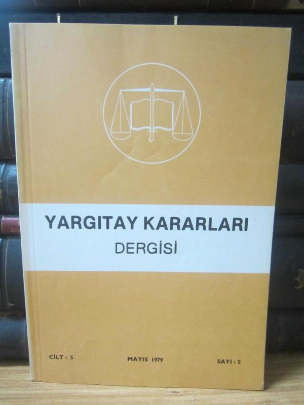 Yargıtay Kararları Dergisi - Cilt 5 Sayı 5 Mayıs 1979