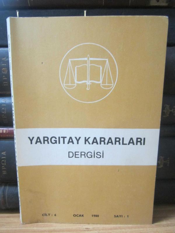 Yargıtay Kararları Dergisi - Cilt 6 Sayı 1 - 6 Ocak - Haziran 1980 - Ciltli
