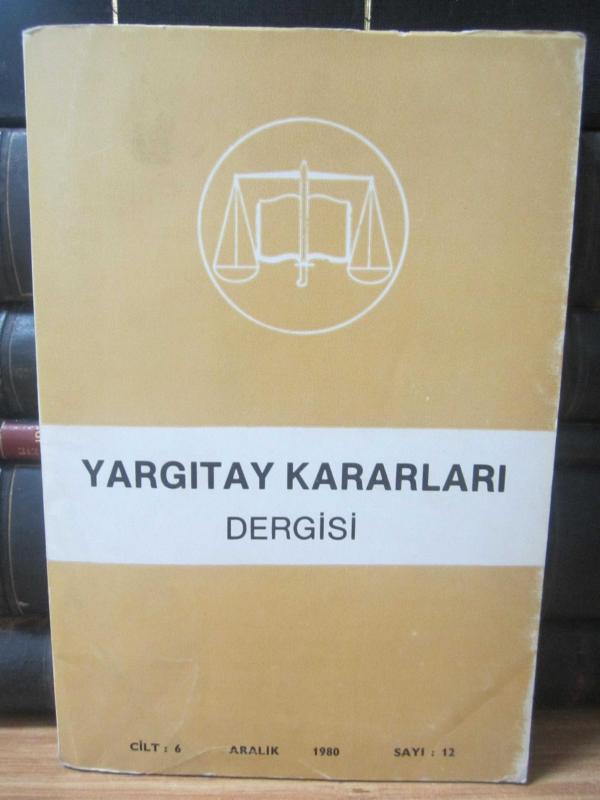 Yargıtay Kararları Dergisi - Cilt 6 Sayı 12 Aralık 1980