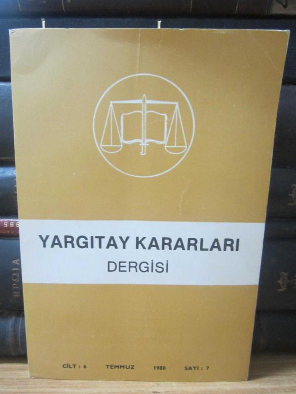Yargıtay Kararları Dergisi - Cilt 6 Sayı 7 Temmuz 1980