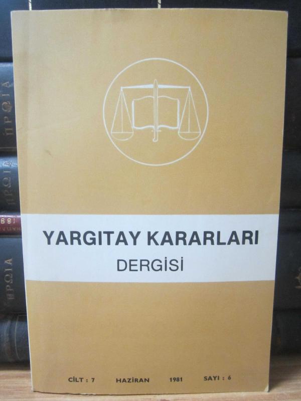 Yargıtay Kararları Dergisi - Cilt 7 Sayı 6 Haziran 1981
