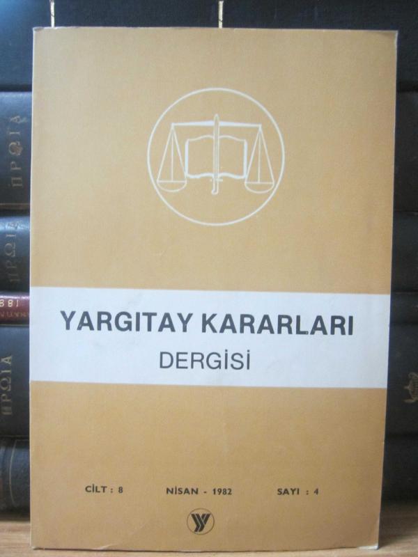 Yargıtay Kararları Dergisi - Cilt 8 Sayı 4 Nisan 1982