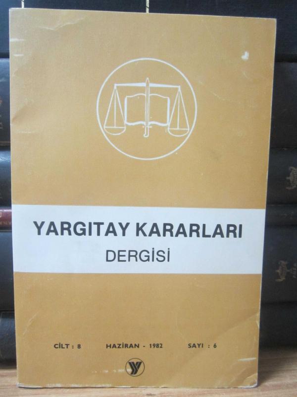 Yargıtay Kararları Dergisi - Cilt 8 Sayı 6 Haziran 1982