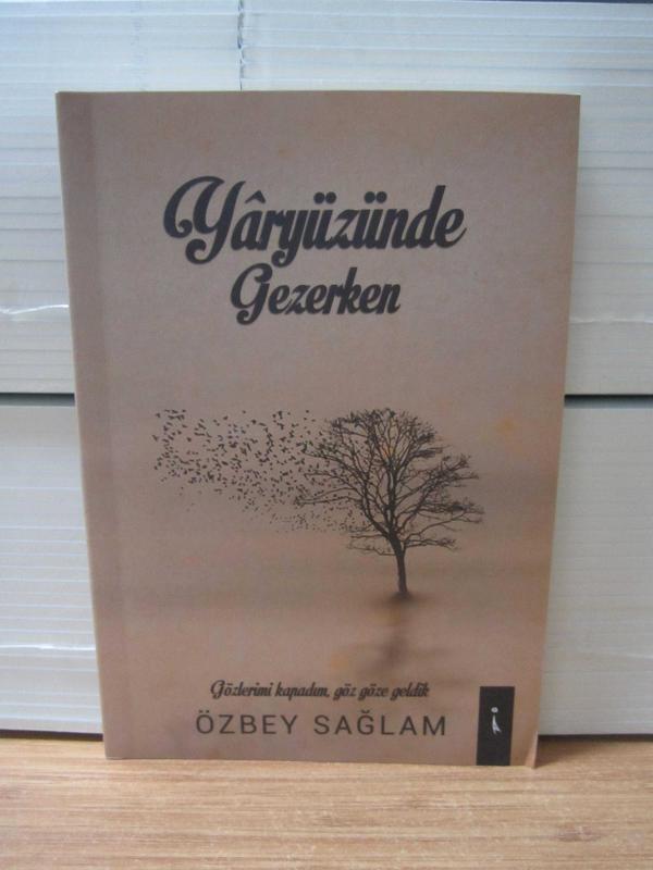 Yaryüzünde Gezerken- Gözlerimi Kapadım Göz Göze Geldik