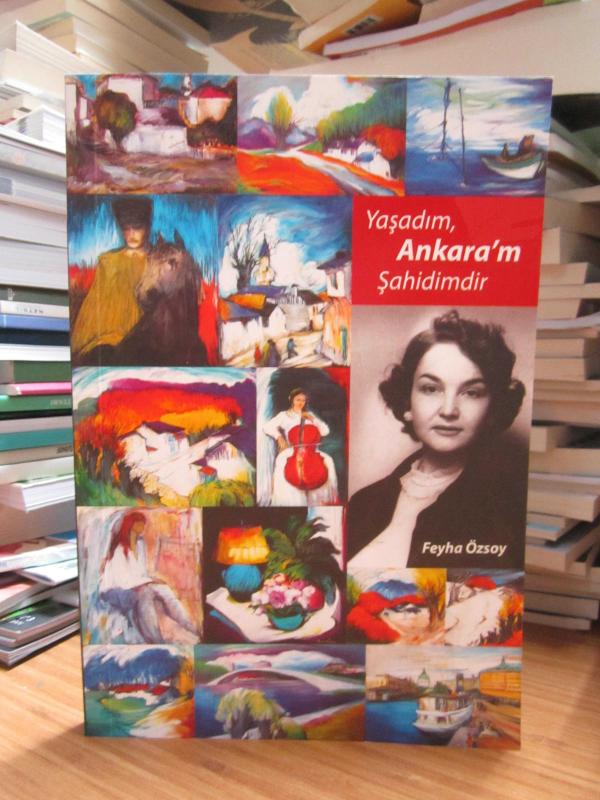Yaşadım Ankara'm Şahidimdir - Feyha Özsoy