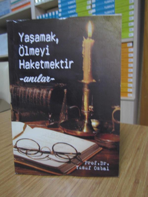 Yaşamak Ölmeyi Haketmektir - Anılarım