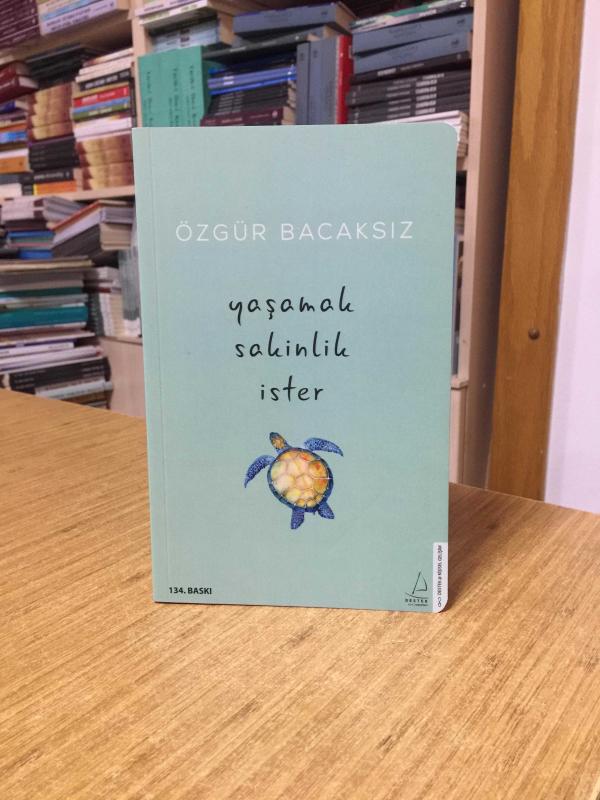 Yaşamak Sakinlik İster - Özgür Bacaksız
