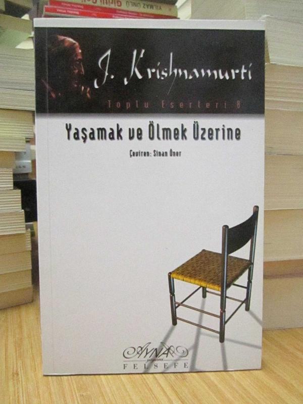 Yaşamak ve Ölmek Üzerine - J. Krishnamurti