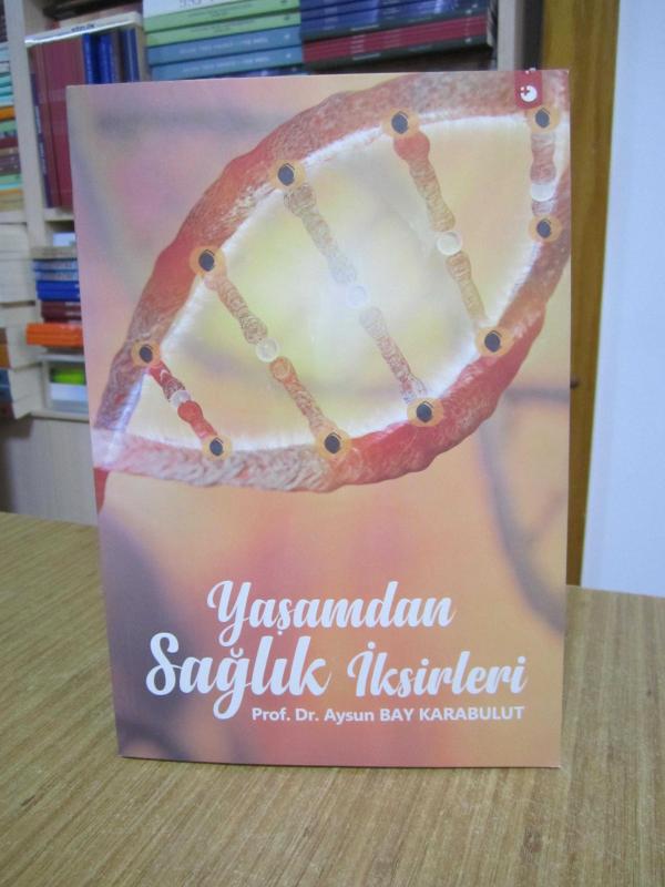 Yaşamdan Sağlık İksirleri - Prof. Dr. Aysun Bay Karabulut