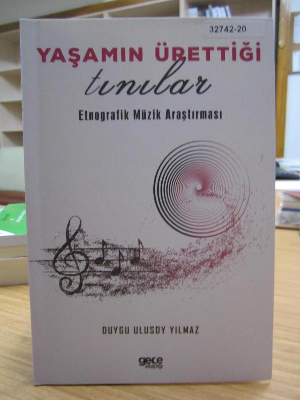 Yaşamın Ürettiği Tınılar - Etnografik Müzik Araştırması