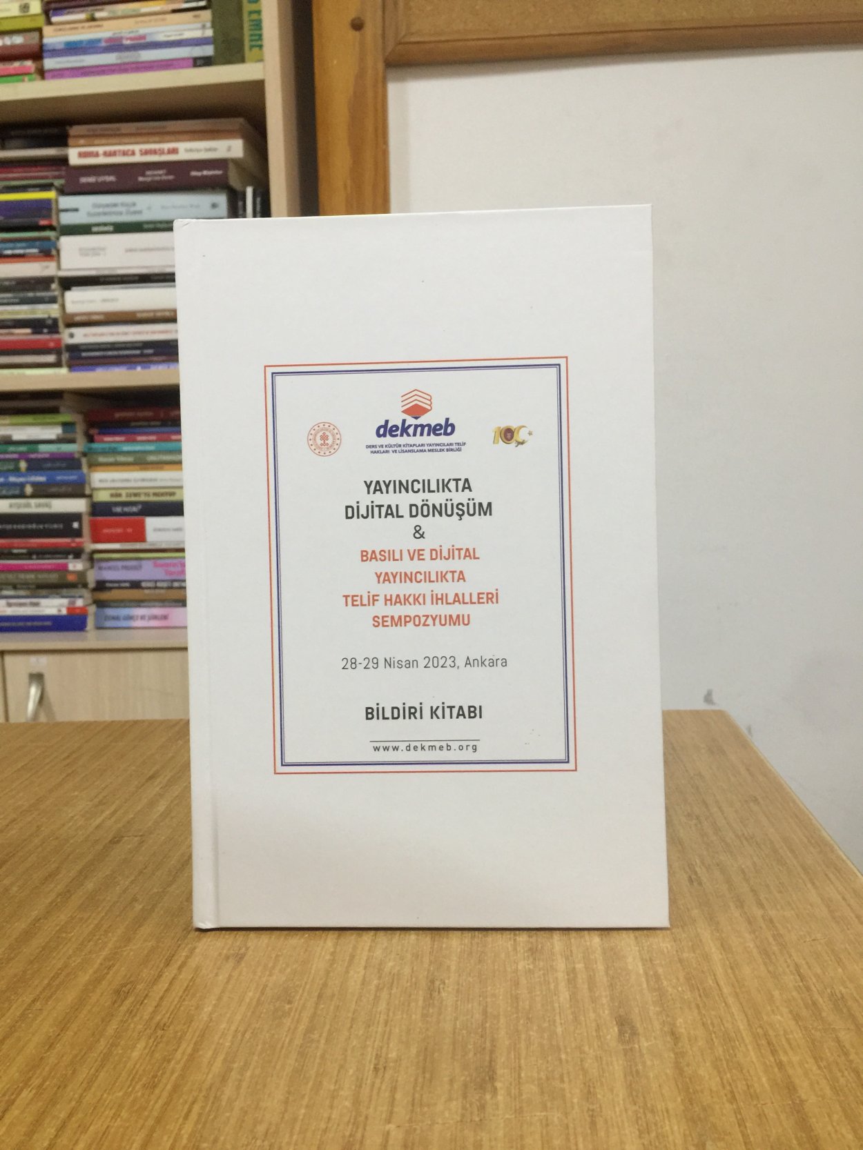 Yayıncılıktaa Dijital Dönüşüm & Basılı ve Dijital Yayıncılıkta Telif Hakkı İhlalleri Sempozyumu (28-29 Nisan 2023, Ankara) BİLDİRİ KİTABI