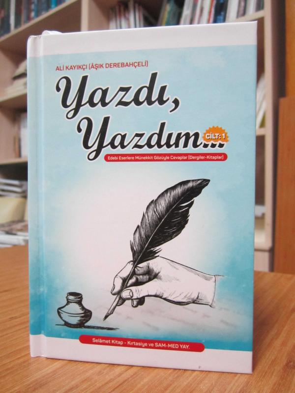 Yazdı Yazdım Cilt 1 Edebi Eserlere Münekkit Gözüyle Cevaplar - Aşık Derebahçeli