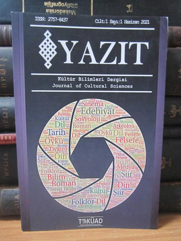 YAZIT Kültür Bilimleri Dergisi - Cilt 1 Sayı 1 - Haziran 2021 - TOKÜAD Toplum ve Kültür Araştırmaları Derneği