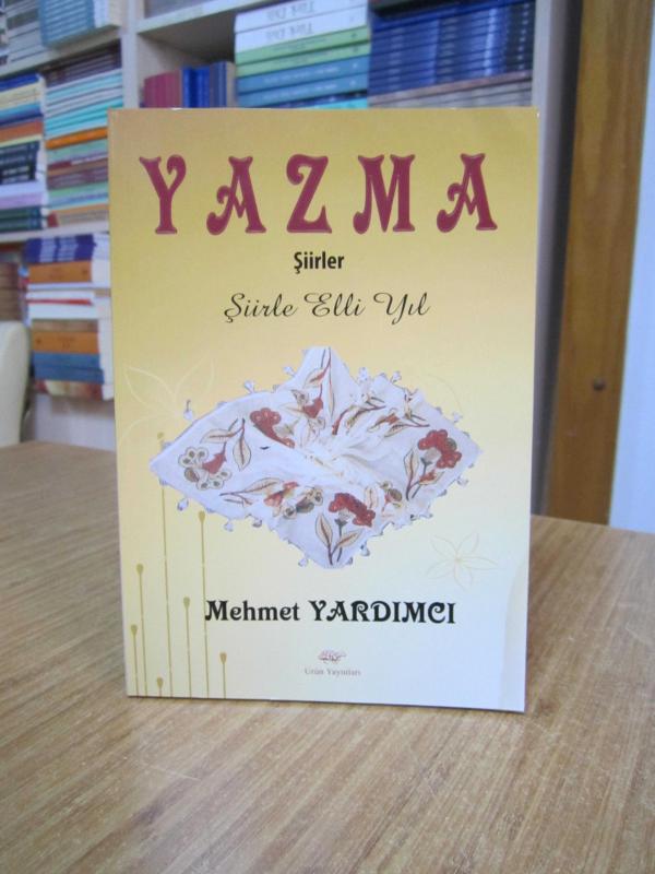 Yazma / Şiirlerle Elli Yıl Mehmet Yardımcı