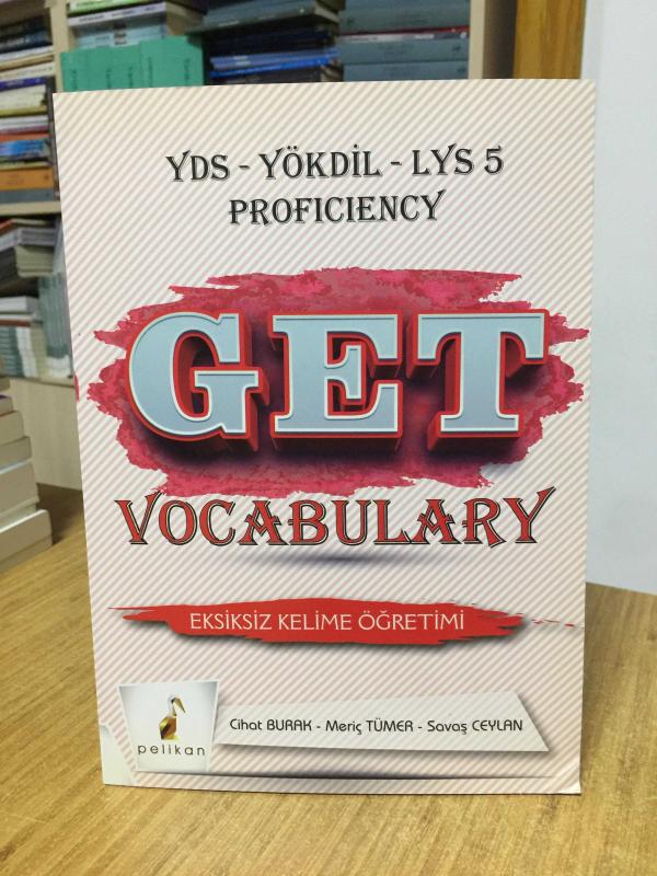 YDS YÖKDİL LYS5 PROFICIENCY Get Vocabulary Eksiksiz Kelime Öğretimi Soru Bankası Pelikan Yayınları
