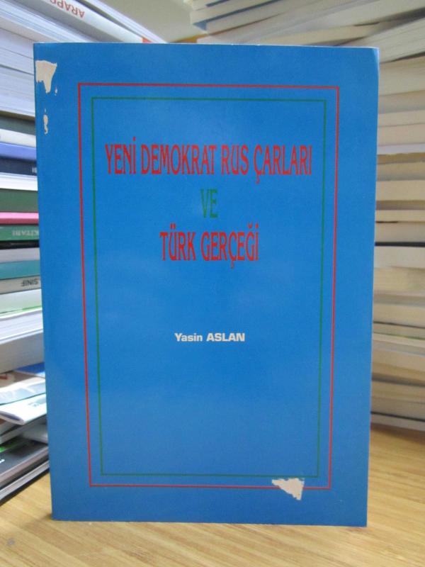 Yeni Demokrat Rus Çarları ve Türk Gerçeği