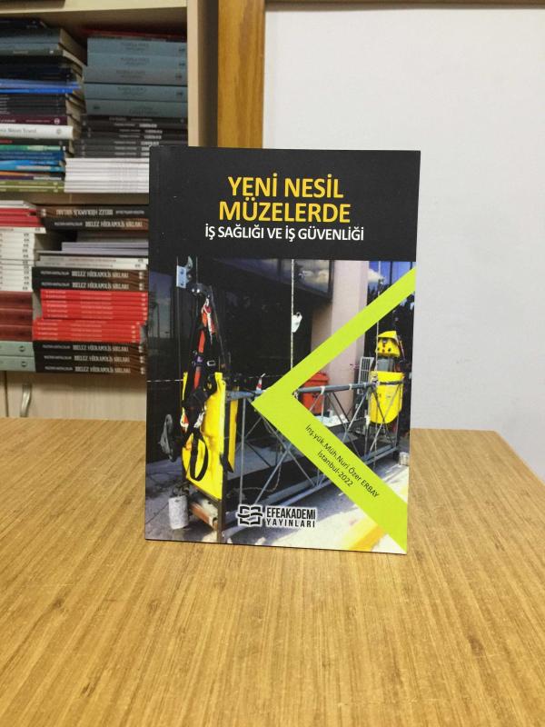 Yeni Nesil Müzelerde İş Sağlığı ve İş Güvenliği - İnş. Yük. Müh. Nuri Özer Erbay