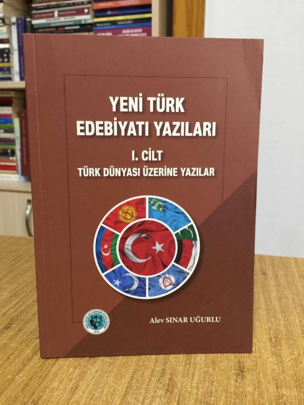 Yeni Türk Edebiyatı Yazıları 1. Cilt Türk Dünyası Üzerine Yazılar