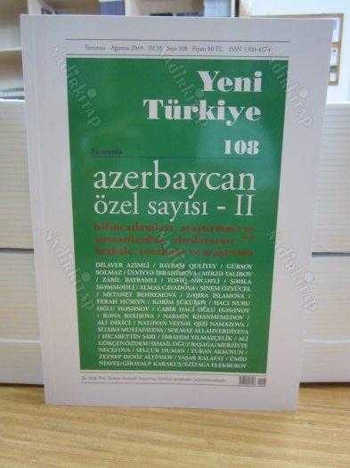 YENİ TÜRKİYE - Sayı 108 - Temmuz Ağustos 2019 [ Azerbaycan Özel Sayısı II ] Yeni Türkiye Stratejik Araştırma Merkezi