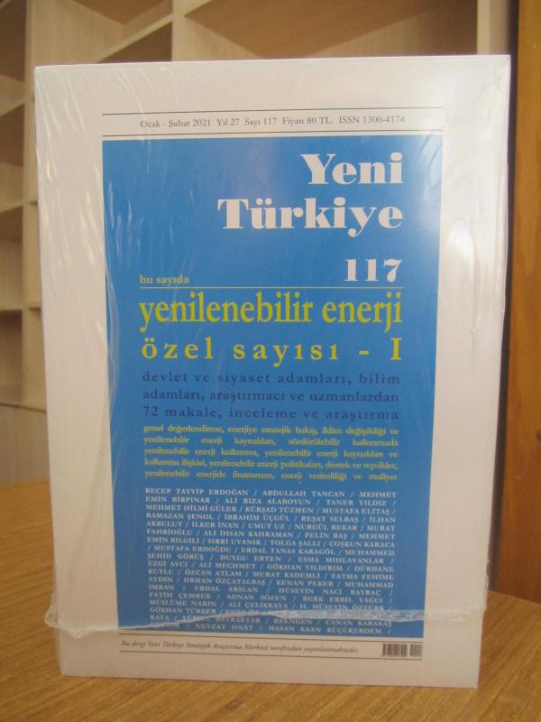 YENİ TÜRKİYE - Sayı 117 & 118 TAKIM - Ocak/Şubat & Mart/Nisan 2021 [ Yenilenebilir Enerji Özel Sayısı I-II ] Yeni Türkiye Stratejik Araştırma Merkezi