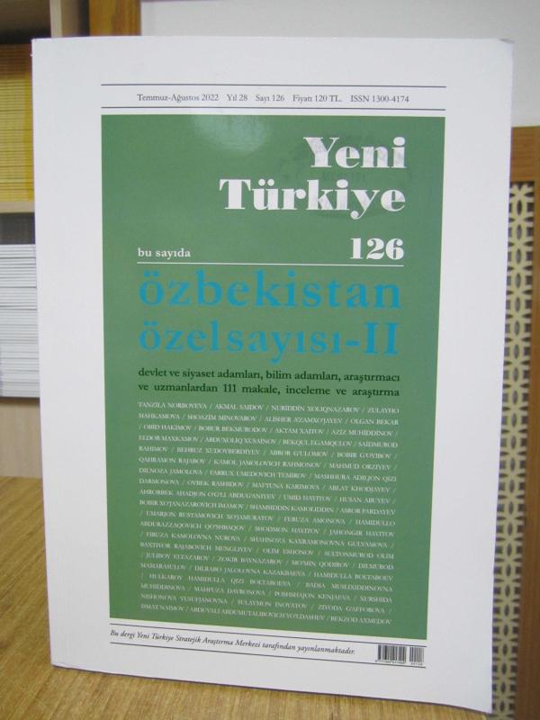 YENİ TÜRKİYE - Sayı 126 - Temmuz Ağustos 2022 [ Özbekistan Özel Sayısı II ] Yeni Türkiye Stratejik Araştırma Merkezi