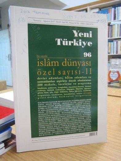 YENİ TÜRKİYE - Sayı 96 - Temmuz Ağustos 2017 [ İslam Dünyası Özel Sayısı II ] Yeni Türkiye Stratejik Araştırma Merkezi