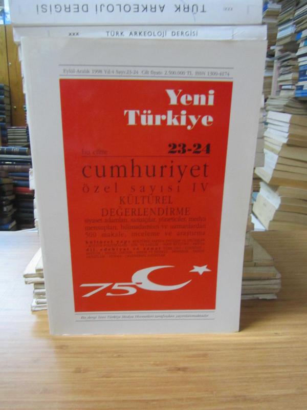 Yeni Türkiye  - Yıl 4 Sayı 23 - 24 Eylül - Aralık 1998 - Yeni Türkiye Cumhuriyet Özel Sayısı IV - Kültürel Değerlendirme