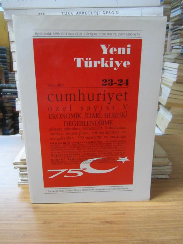 Yeni Türkiye  - Yıl 4 Sayı 23 - 24 Eylül - Aralık 1998 - Yeni Türkiye Cumhuriyet Özel Sayısı V - Ekonomik İdari Hukuki Değerlendirme