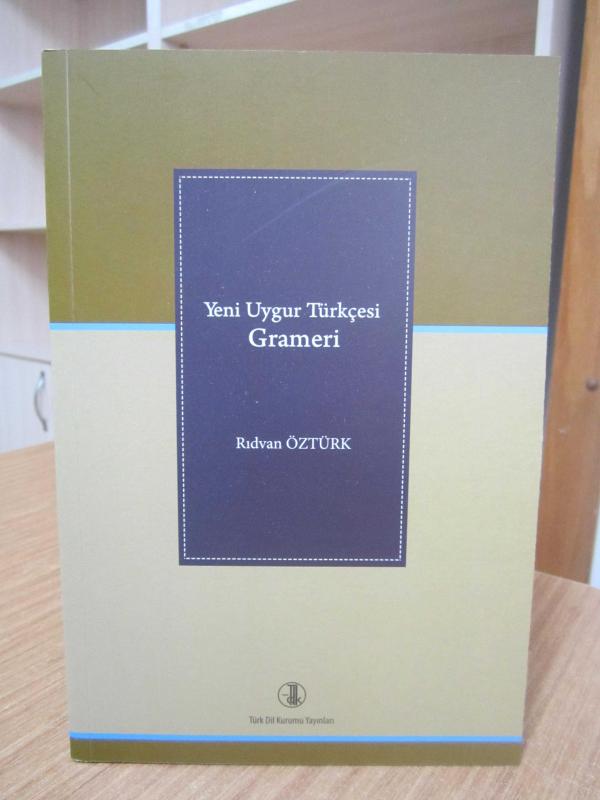 Yeni Uygur Türkçesi Grameri [Gözden Geçirilmiş 4.Baskı]