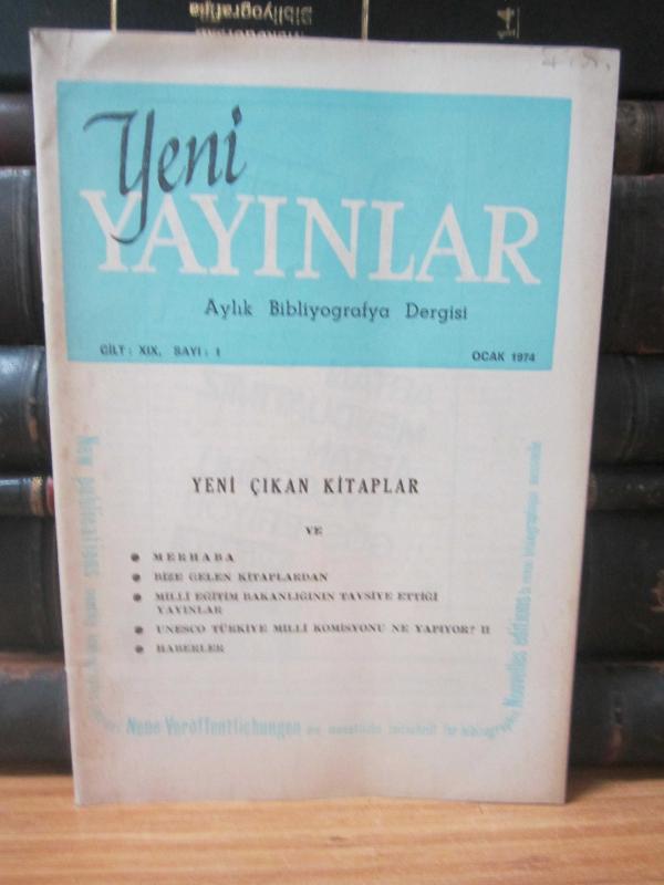Yeni Yayınlar Aylık Bibliyografya Dergisi - Cilt 19 Sayı 1 - Ocak 1974