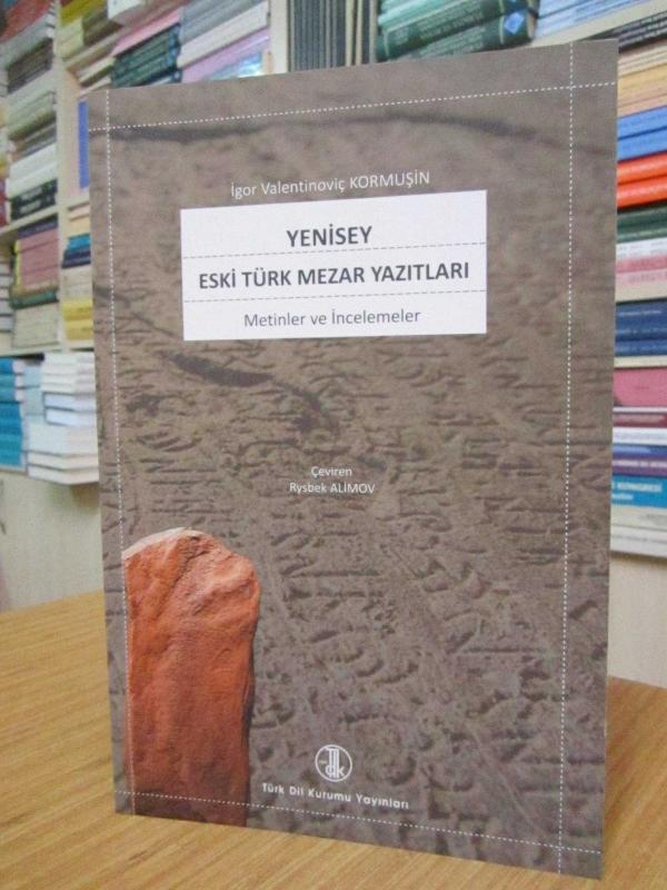 Yenisey Eski Türk Mezar Yazıtları (Metinler ve İncelemeler)