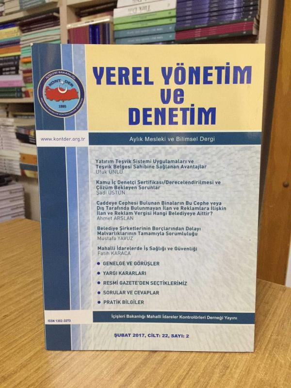Yerel Yönetim ve Denetim Dergisi - Cilt 22 Sayı 2 - Şubat 2017 - KONTDER İçişleri Bakanlığı Mahalli İdareler Kontrolörleri Derneği