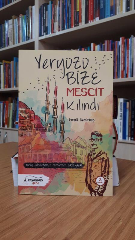 Yeryüzü Bize Mescit Kılındı