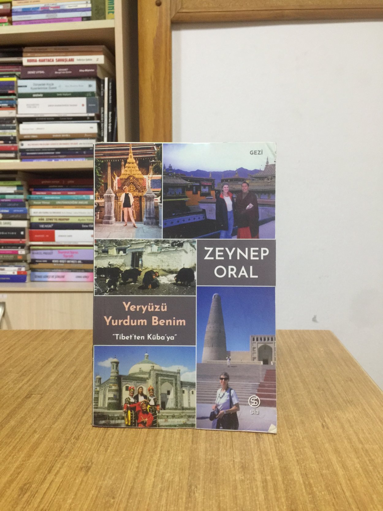 Yeryüzü Yurdum Benim Tibet'ten Küba'ya - Zeynep Oral