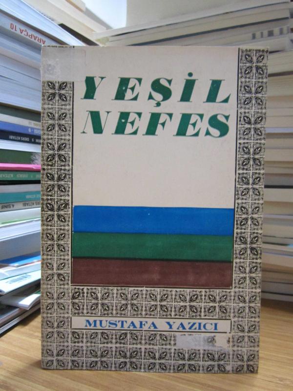 Yeşil Nefes (Çevre Kirliliğine ve Çevre Sağlığına Şifalı Yaklaşımlar) - Mustafa Yazıcı