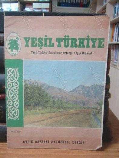 YEŞİL TÜRKİYE AYLIK MESLEKİ AKTUALİTE DERGİSİ - NİSAN 1987 - SAYI: 431