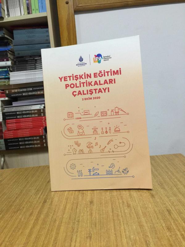 Yetişkin Eğitimi Politikaları Çalıştayı 2 Ekim 2020 / İBB İstanbul Planlama Ajansı